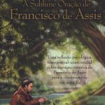 SUBLIME ORAÇÃO DE FRANCISCO DE ASSIS (A)