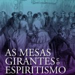 MESAS GIRANTES E O ESPIRITISMO (AS)