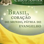 BRASIL, CORAÇÃO DO MUNDO, PÁTRIA DO EVANGELHO