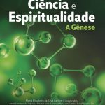 DIÁLOGOS SOBRE CIÊNCIA E ESPIRITUALIDADE - A GÊNESE