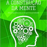 CONSTRUÇÃO DA MENTE (A)