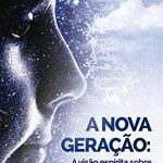 NOVA GERAÇÃO: A VISÃO ESPÍRITA DAS CRIANÇAS ÍNDICO E CRISTAL
