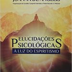 ELUCIDAÇÕES PSICOLÓGICAS À LUZ DA DOUTRINA ESPÍRITA