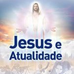 JESUS E ATUALIDADE - VOL. 1