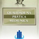 QUALIDADE NA PRÁTICA MEDIÚNICA