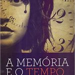 MEMÓRIA E O TEMPO (A)