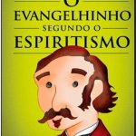 EVANGELHINHO SEGUNDO O ESPIRITISMO