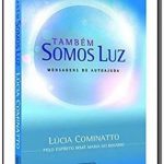 TAMBÉM SOMOS LUZ