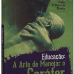 EDUCAÇÃO: A ARTE DE MANEJAR O CARÁTER