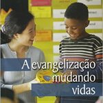 EVANGELIZAÇÃO MUDANDO VIDAS (A)