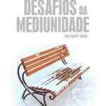 DESAFIOS DA MEDIUNIDADE