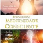ESTUDANDO A MEDIUNIDADE CONSCIENTE