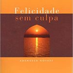 FELICIDADE SEM CULPA
