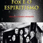 FAMÍLIA FOX E O ESPIRITISMO (A)