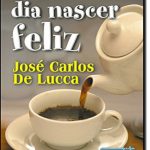 PARA O DIA NASCER FELIZ
