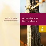 TRAGÉDIA DE SANTA MARIA (A)