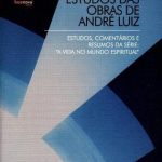 ROTEIRO DE ESTUDOS DAS OBRAS DE ANDRÉ LUIZ