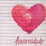 AMOROSIDADE- A CURA DA FERIDA