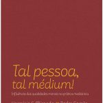 TAL PESSOA, TAL MÉDIUM!