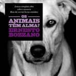 ANIMAIS TEM ALMA? (OS)