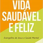 VIDA SAUDÁVEL E FELIZ