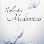 REFLEXÕES MEDIÚNICAS (Bolso)