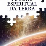 FUTURO ESPIRITUAL DA TERRA