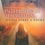 INTELIGÊNCIA ESPIRITUAL - A CASA SOBRE A ROCHA