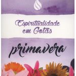 ESPIRITUALIDADE EM GOTAS - PRIMAVERA (Bolso)