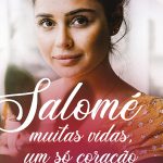 SALOMÉ MUITAS VIDAS, UM SÓ CORAÇÃO