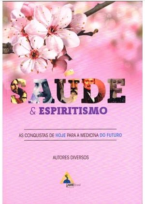 SAÚDE & ESPIRITISMO - VOL. 2