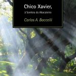 CHICO XAVIER, À SOMBRA DO ABACATEIRO