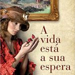 VIDA ESTÁ A SUA ESPERA (A)