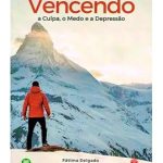 VENCENDO A CULPA, O MEDO E A DEPRESSÃO